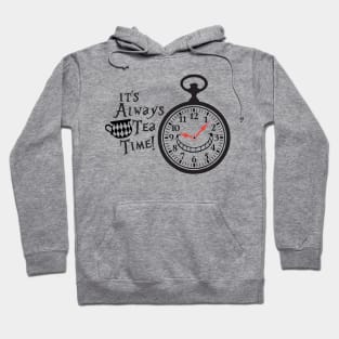 Its Always Tea Time! Hoodie